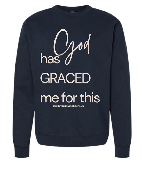 God has graced me for this Sweatshirt