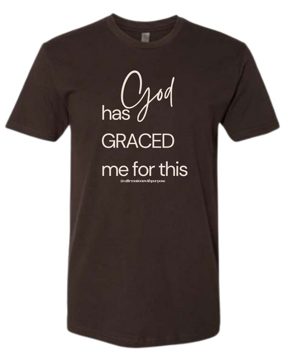 God has Graced me for this Tee